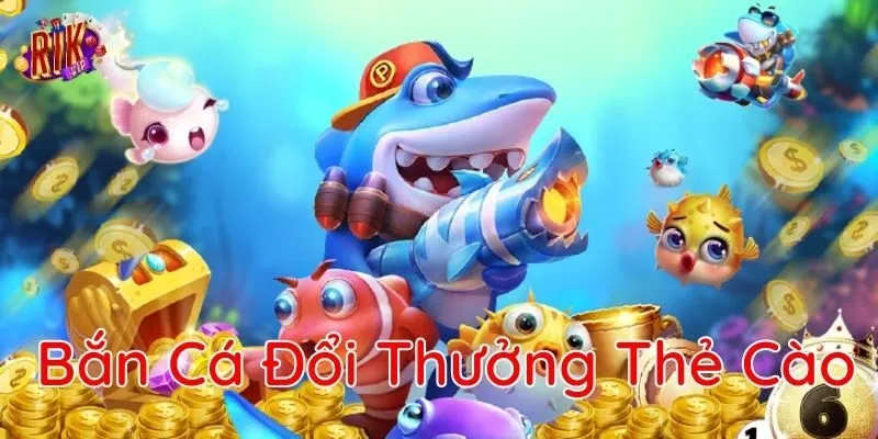 Giao diện phòng chơi Bắn Cá Đổi Thưởng Thẻ Cào